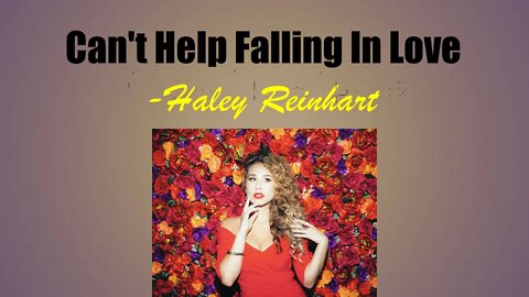 CAN'T HELP FALLING IN LOVE - Haley Reinhart | Hollywood's Lyrics #38