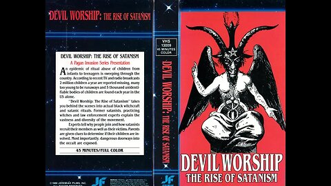 Devil Worship, The Rise of Satanism (1989) - SATANIC CULTS / RITUAL ABUSE DOCUMENTARY