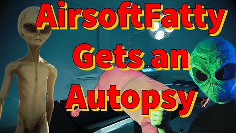 AirsoftFatty Gets an Autopsy