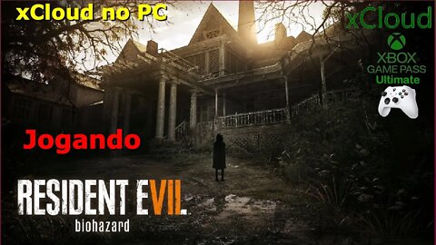 xCloud no PC. Jogando Resident Evil 7 BioHazard
