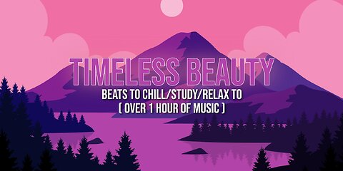 Timeless Beauty 🌹 - Over 1 hour of beats to chill/study/relax to