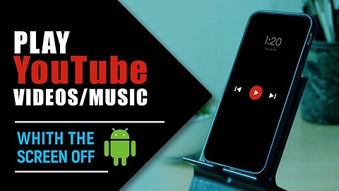 How to Play YouTube Music Videos on Android With Screen Off