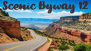 FIOTM 63 - Adventurous Drive on Scenic Byway 12: Nerve-Wracking Beauty