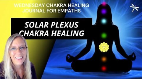 Day 150💛Solar Plexus Chakra Healing💛Empaths🙋🏼‍♀️& Self-love💖
