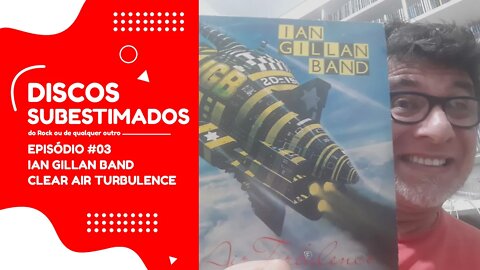 Discos Subestimados - Ian Gillan Band - Clear Air Turbulence