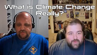 Ep 39 - What is Climate Change Really?