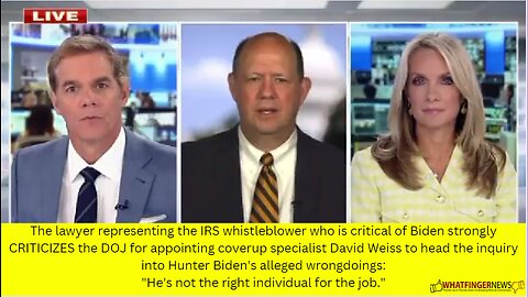 The lawyer representing the IRS whistleblower who is critical of Biden strongly CRITICIZES the DOJ