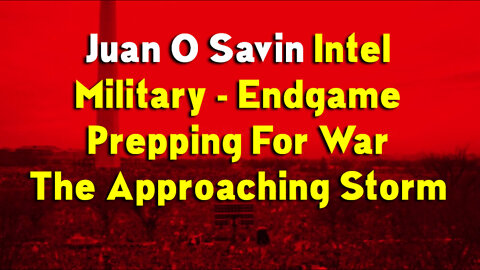 Juan O Savin Intel Military - Endgame - Prepping For War #PatriotUnderground