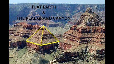 FLAT EARTH & THE REAL GRAND CANYON
