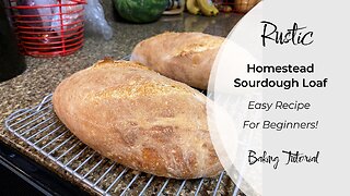 Homemade Sourdough Bread | Easy & Rustic Recipe