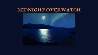 Midnight Overwatch 06-29-24