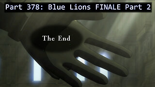 The End of the End - Fire Emblem: 3 Houses Blue Lions FINALE Part 2