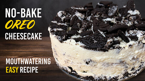 No-Bake Oreo Cheesecake Recipe | Irresistibly Creamy Dessert