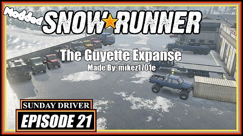The Guyette Expanse | SnowRunner | Part 2