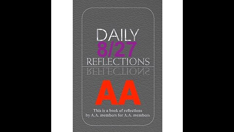 Daily Reflections – August 27 – Alcoholics Anonymous - Read Along