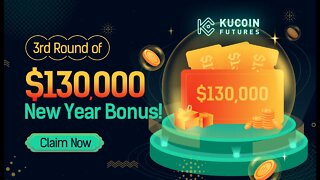 KuCoin Futures Announces Their 3rd Round New Year Bonus With $130,000 to Give Away