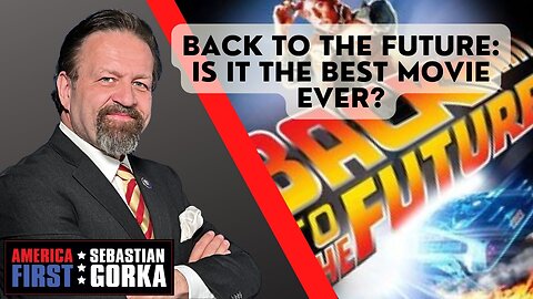 Back to the Future: Is it the Best Movie Ever? Chris Kohls with Sebastian Gorka