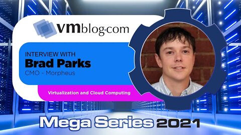 VMblog 2021 Mega Series, Morpheus Shares Expertise on Cloud Management and Automation