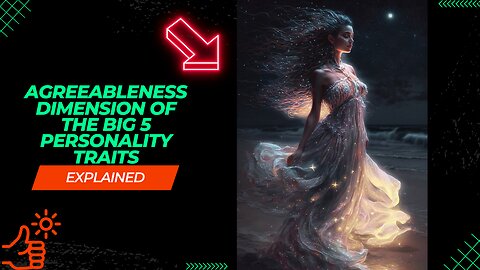 Exploring the Harmony Within: Unveiling the Agreeableness Dimension of the Big 5 Personality Traits!