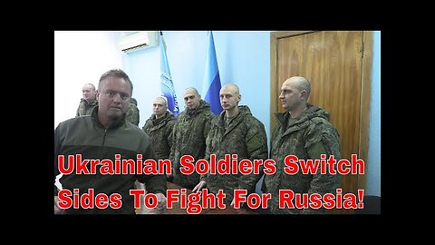 Bold Ukrainian Soldiers Defect To Russia, Joining The Frontline Battle Against Ukraine!
