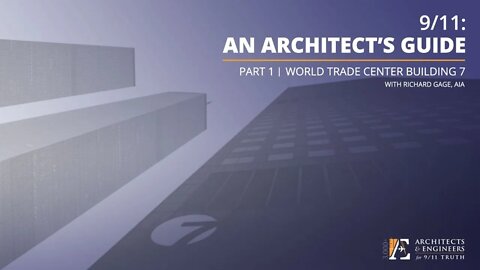 9/11: An Architect's Guide | Part 1: World Trade Center 7 (3/5/20 Webinar - R Gage)