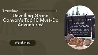 Unveiling Grand Canyon's Top 10 Must-Do Adventures!