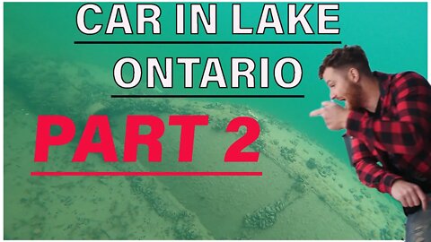 CAR UNDERWATER LAKE ONTARIO PART 2 - OVER TWO DECADES