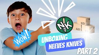 NEEVES KNIVES UNBOXING PART 2