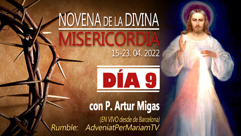 NOVENA DE LA DIVINA MISERICORDIA Día 9 con P. Artur Migas