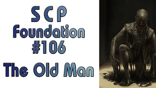 The Old Man - SCP Foundation #106