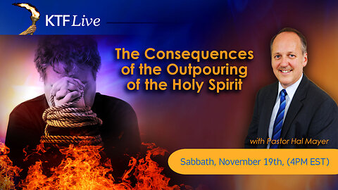 KTFLive: The Consequences of the Outpouring of the Holy Spirit