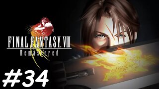 Let's Play Final Fantasy 8 Remastered - Part 34