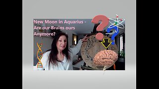 New Moon In Aquarius 2/9/24- Are our Brains ours anymore?