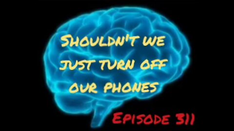 SHOULDN'T WE JUST TURN OFF OUR PHONES - WAR FOR YOUR MIND - Episode 311 with HonestWalterWhite