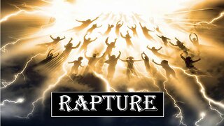 The Doctrine of the Rapture Part 7 - The Rapture and the Second Coming Are Not the Same