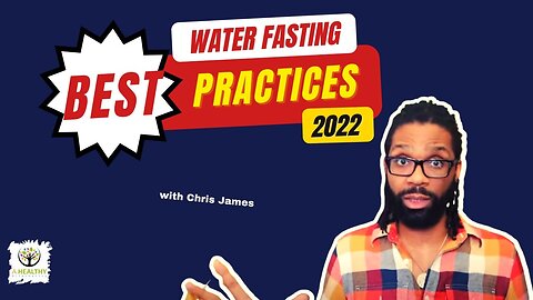 Water Fasting Best Practices 2022