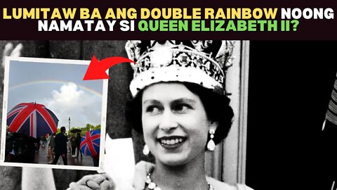 💥Lumitaw ba ang DOUBLE RAINBOW noong namatay si Queen Elizabeth II?🌈🌈