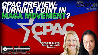 CPAC Preview - Turning Point in the MAGA Movement? | About GEORGE With Gene Ho Ep. 88