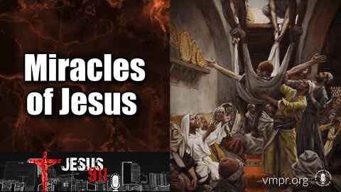 13 Jan 22, Jesus 911: Miracles of Jesus