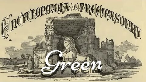 Green: Encyclopedia of Freemasonry By Albert G. Mackey