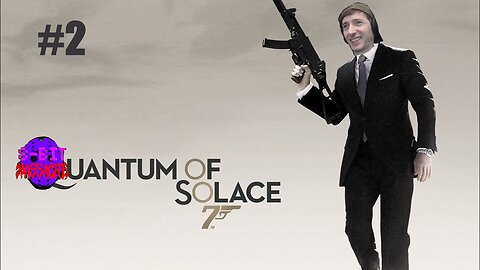 007: Quantum Of Solace (XBOX 360) Single-Player Campaign #2 [Stages 4,5,6,7]