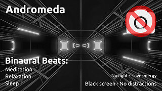 Andromeda ~ Binaural Beats ~ With black screen for no distractions 🖤 ⬛️ 🔊