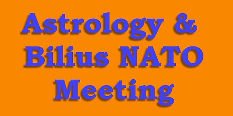 Astrology & Bilius NATO Meeting