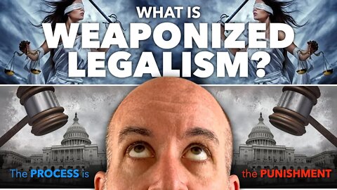 WEAPONIZED LEGALISM: How Democrats are using the law to destroy their political opponents