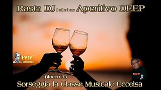 Blocco 33 Rasta DJ in Aperitivo DEEP