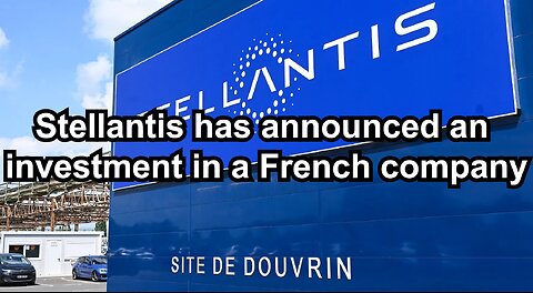 Stellantis has announced an investment in a French company