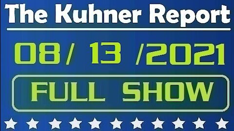 The Kuhner Report 08/13/2021 [FULL SHOW] Afghanistan is Biden's Saigon