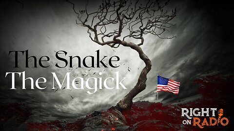 EP.601 The Snake, The Magick. Unveiling the Hidden Forces Shaping Our World