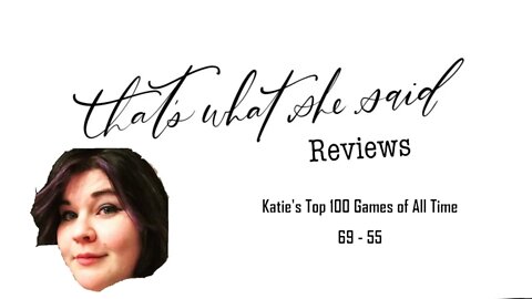 Katie's Top 100 Games of All Time - 69 through 55