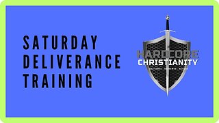 Saturday Deliverance Training 072223